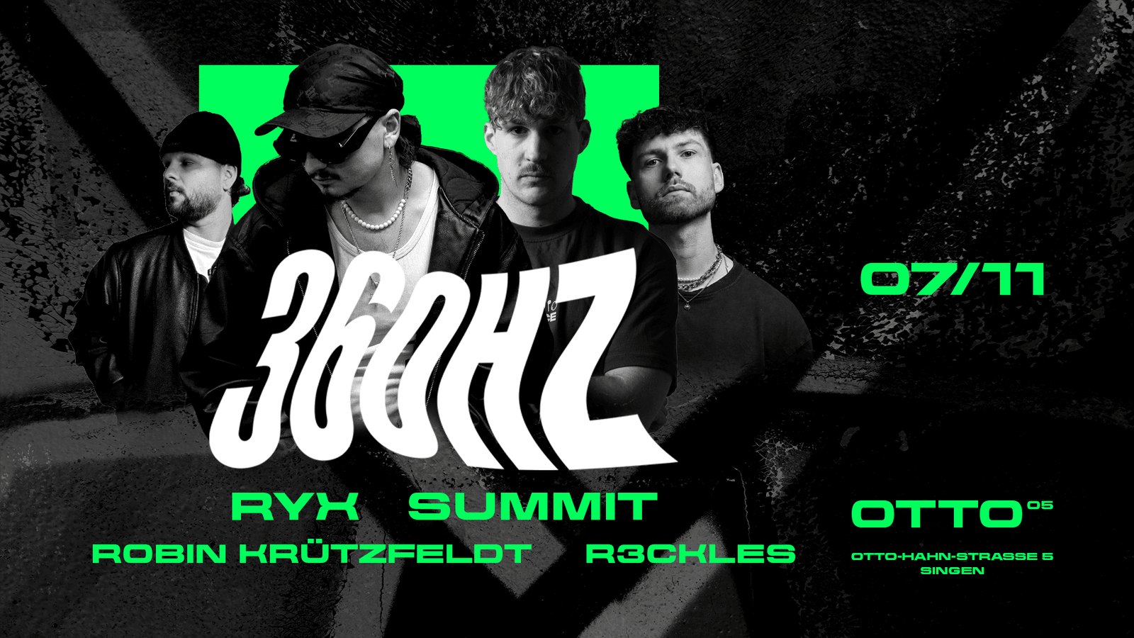 Flyer 360 Hz: RYX, SUMMIT, Robin Krützfeldt, R3CKLESS am 07.11. im OTTO05, Otto-Hahn-Straße 5, Singen